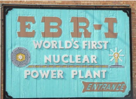 Sign at the entrance of the EBR-I - World's First Nuclear Reactor to Produce Electricity